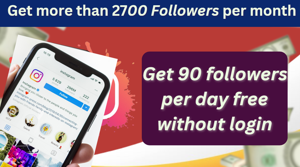 Get 90 Instagram follower everyday Free