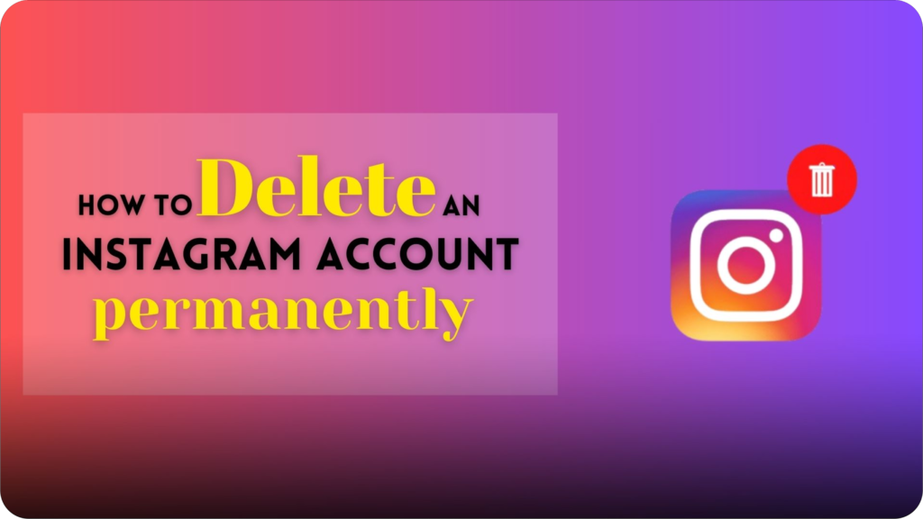 How to delete an Instagram account permanently 